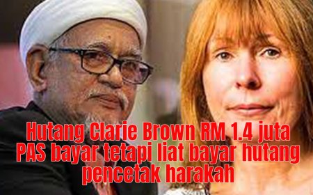 PAS bayar saman Clarie Brown RM 1.4 juta  tapi liat bayar hutang pencetak Harakah