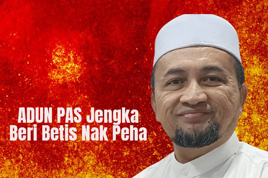 ADUN PAS Jengka beri betis nak peha