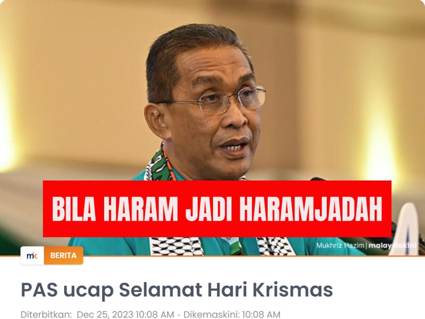 PAS ucap Selamat Hari Krismas : Bila haram jadi haramjadah