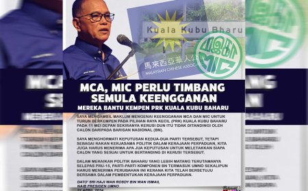 PRK Kuala Kubu Baru : MCA & MIC cukuplah bernostalgia