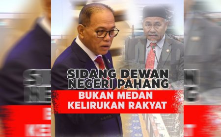 Sidang DUN Pahang bukan tempat pembangkang kelirukan rakyat