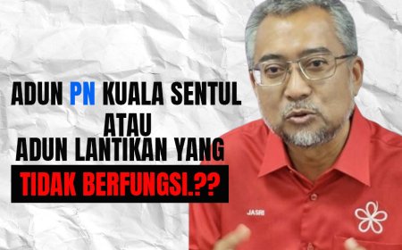 ADUN PN Kuala Sentul atau ADUN Lantikan yang tidak berfungsi?