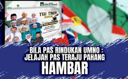 Bila PAS Rindukan UMNO: Jelajah Pas Teraju Pahang hambar