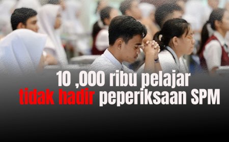 10,000 pelajar tidak hadir peperiksaan SPM