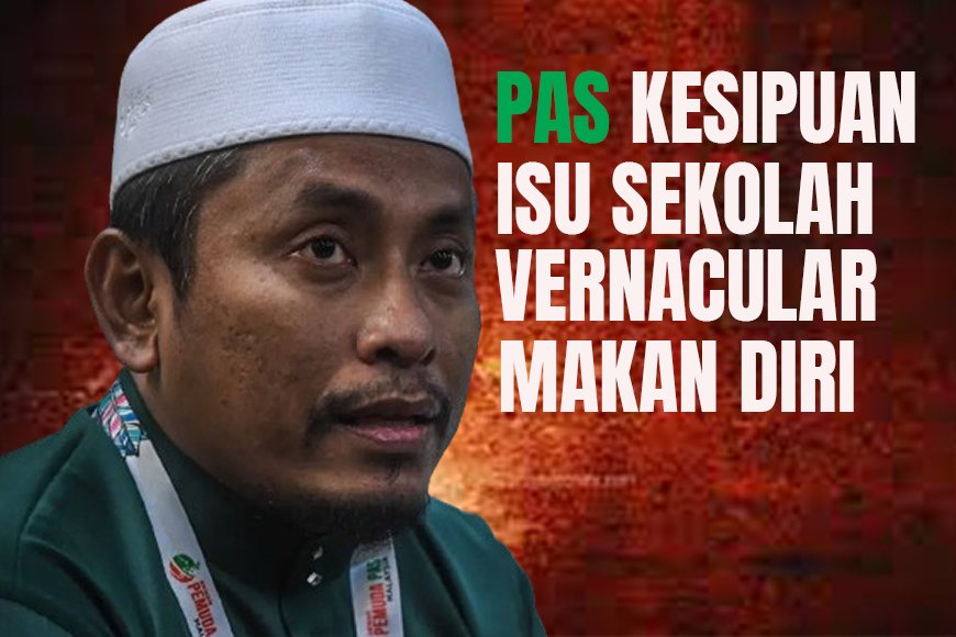PAS kesipuan isu sekolah vernacular makan diri