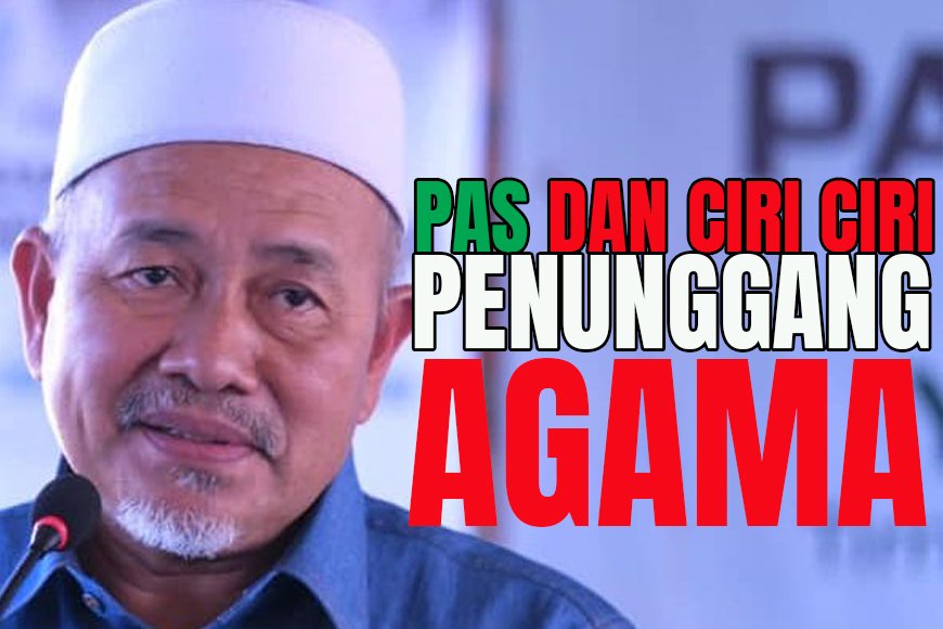 PAS dan ciri ciri penunggang agama