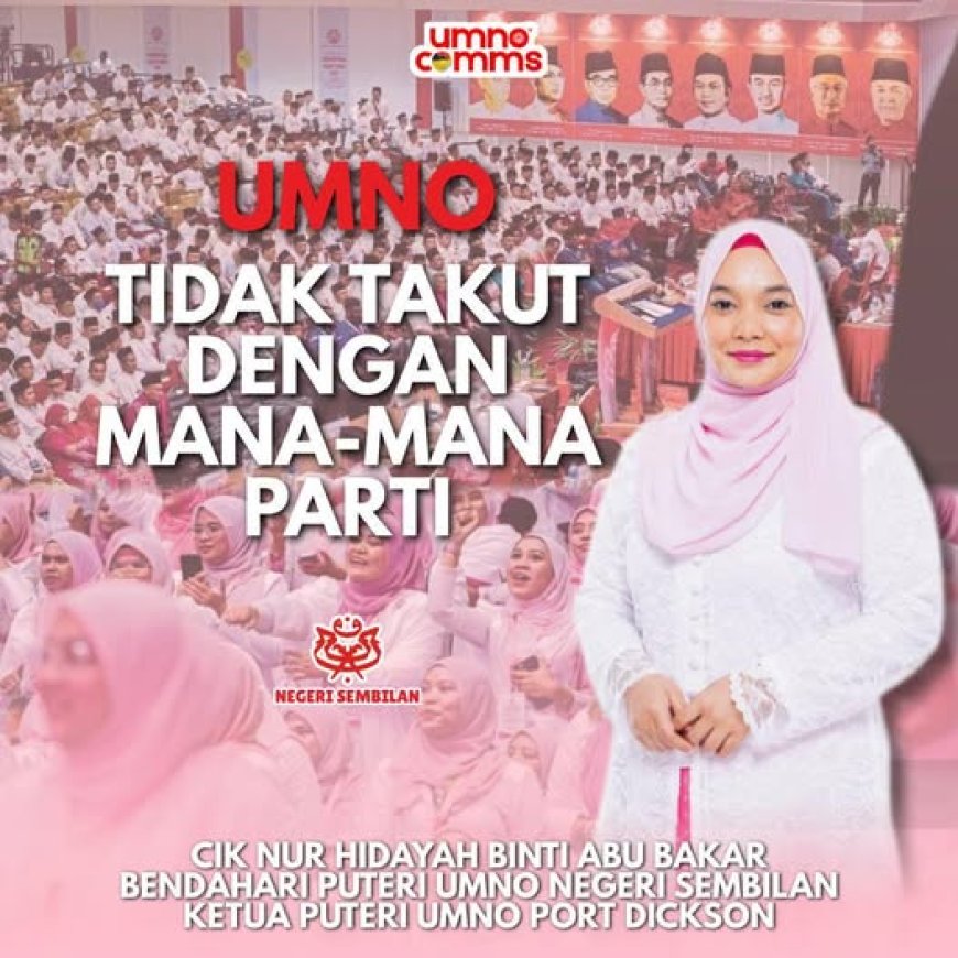 UMNO Tidak Gentar Mana-mana Parti, Terus Kekal Berprinsip