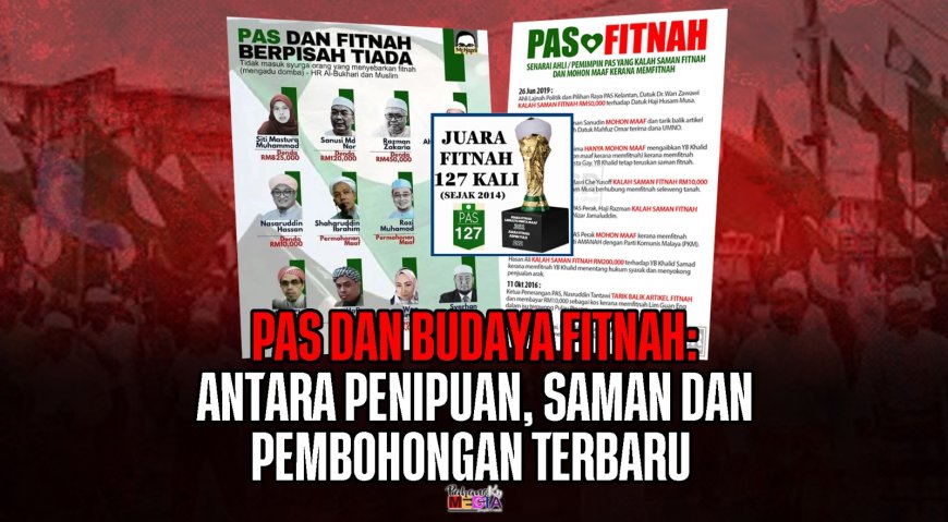 PAS dan Budaya Fitnah: Antara Penipuan, Saman dan Pembohongan Terbaru