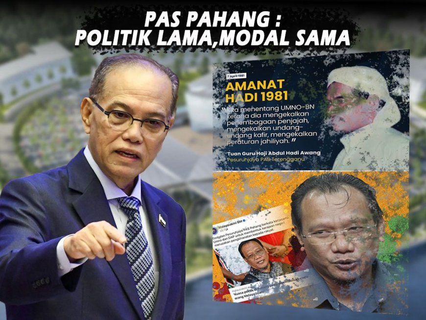 PAS Pahang: Politik Lama, Modal Sama