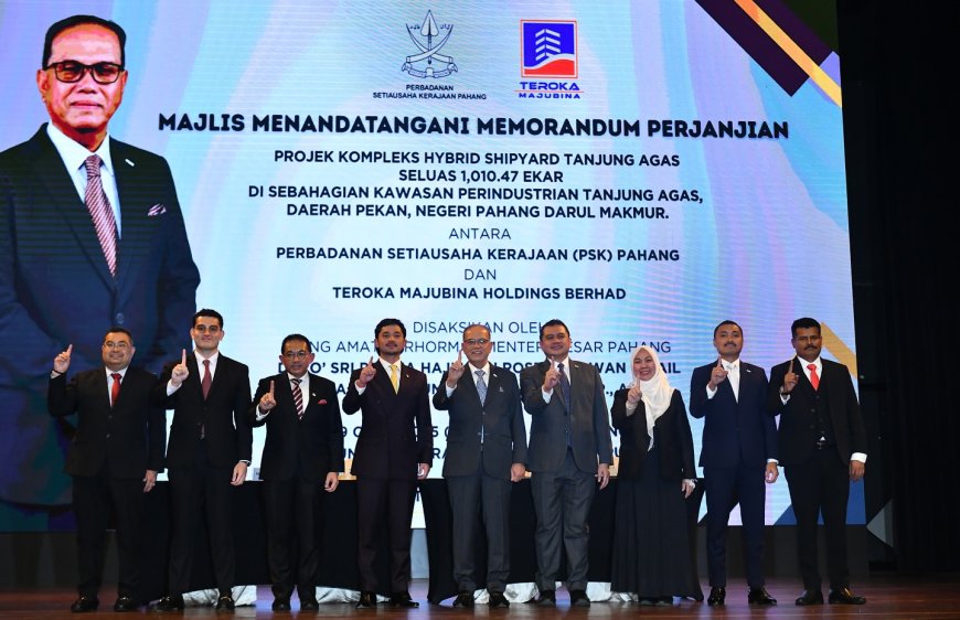 Kompleks Hybrid Shipyard: Bukti Pahang Terus Mara Sebagai Hab Ekonomi Serantau