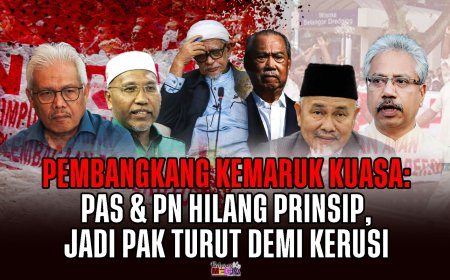 Pembangkang Kemaruk Kuasa: PAS & PN Hilang Prinsip, Jadi Pak Turut Demi Kerusi