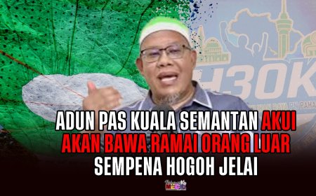 Adun PAS Kuala Semantan Akui Akan Bawa Ramai Orang Luar Sempena Hogoh Jelai
