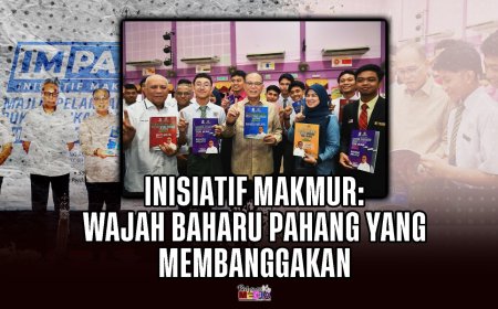 Inisiatif Makmur: Wajah Baharu Pahang yang Membanggakan