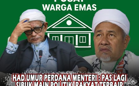 Had Umur Perdana Menteri: PAS Lagi Sibuk Main Politik, Rakyat Terbiar