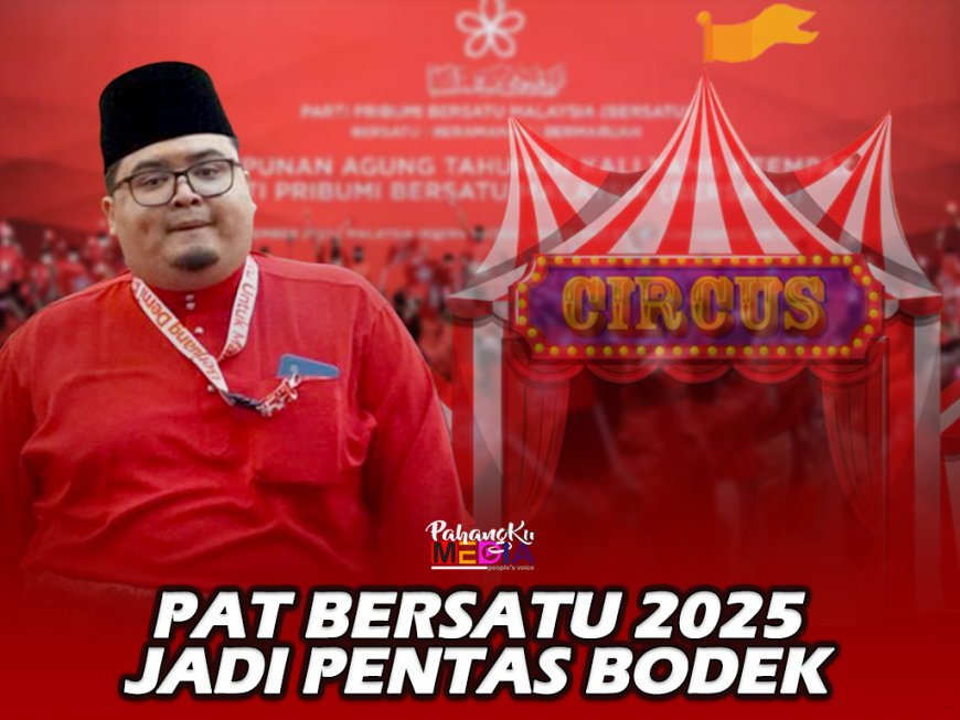 PAT Bersatu 2025 Jadi Pentas Bodek