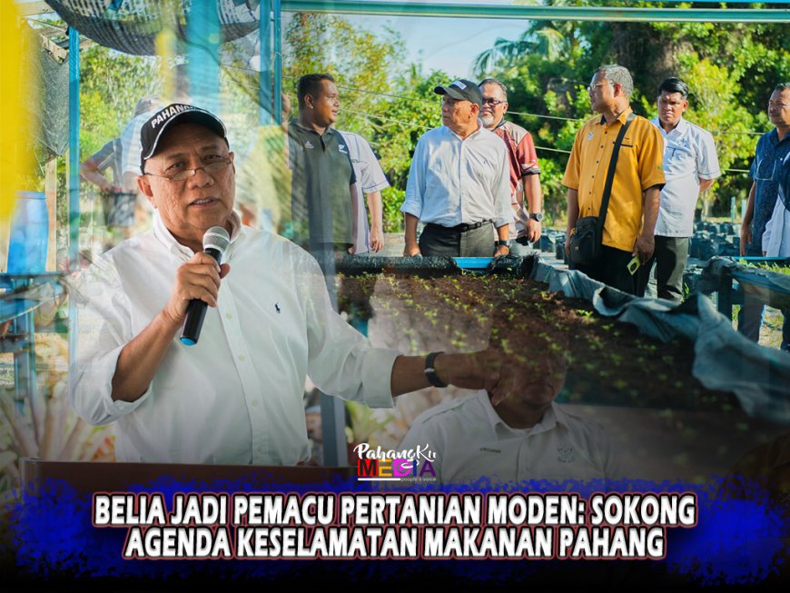Belia Jadi Pemacu Pertanian Moden: Sokong Agenda Keselamatan Makanan Pahang