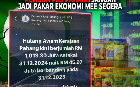 Pemuda PAS Pahang Jangan Jadi Pakar Ekonomi Mee Segera