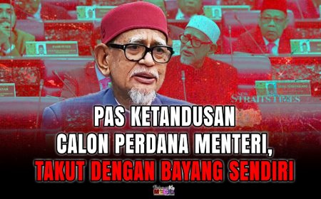 PAS Ketandusan Calon Perdana Menteri, Takut Dengan Bayang Sendiri