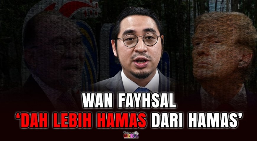 WAN FAYHSAL ‘DAH LEBIH HAMAS DARI HAMAS’