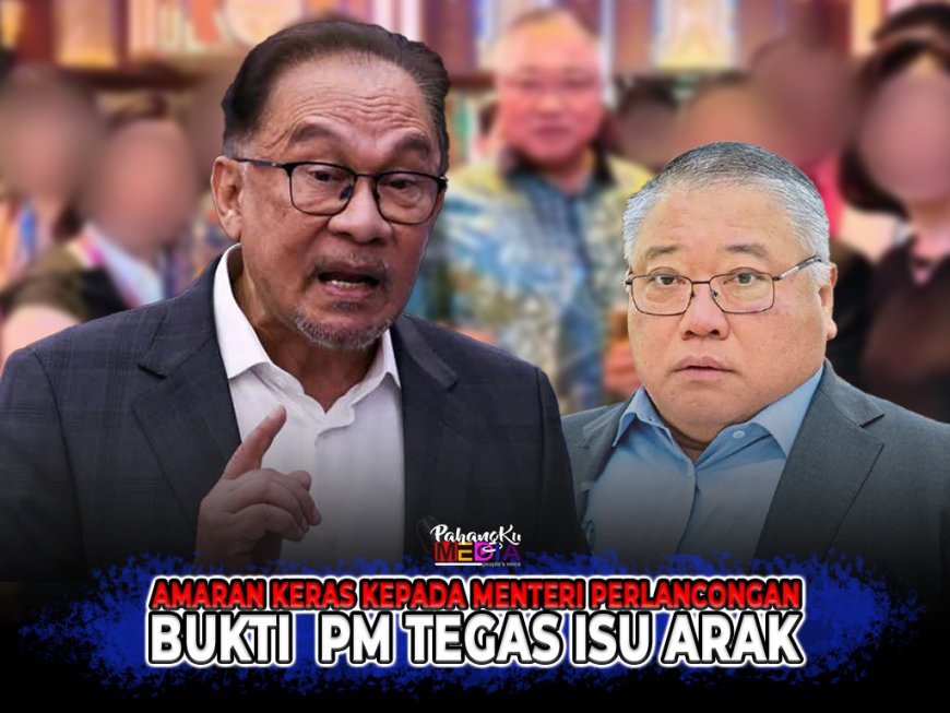 Amaran keras kepada Menteri Pelancongan Bukti PM Tegas Isu Arak