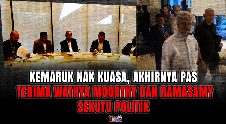 Kemaruk Nak Kuasa, Akhirnya PAS Terima Wathya Moorthy Dan Ramasamy Sekutu Politik