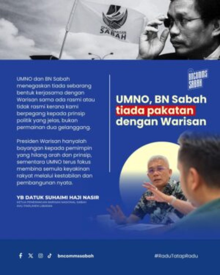 UMNO/BN Sabah Tiada Pakatan Dengan Parti Warisan