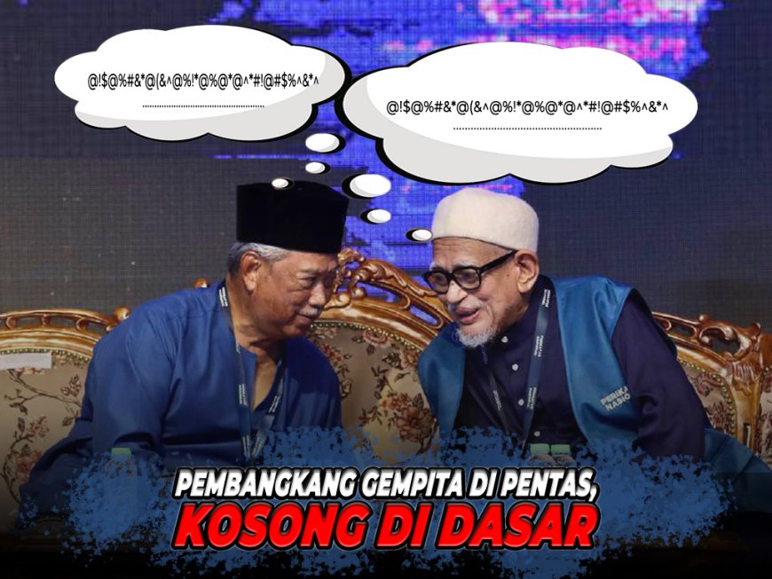 Pembangkang Gempita di Pentas, Kosong di Dasar