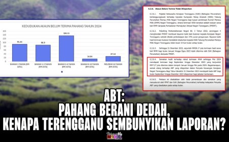 ABT: Pahang Berani Dedah, Kenapa Terengganu Sembunyikan Laporan?