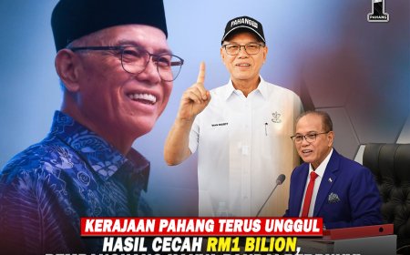 Kerajaan Pahang Terus Unggul: Hasil Cecah RM1 Bilion, Pembangkang Hanya Pandai Berbunyi