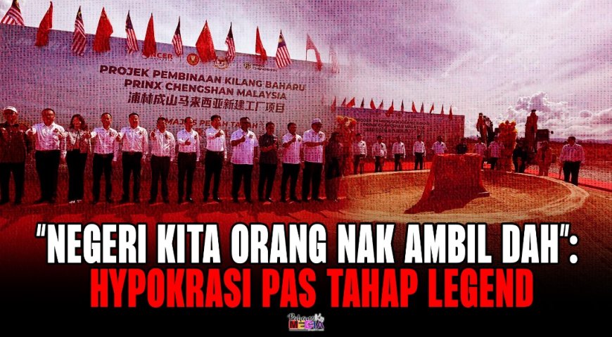 “Negeri Kita Orang Nak Ambil Dah”: Hypokrasi PAS Tahap Legend