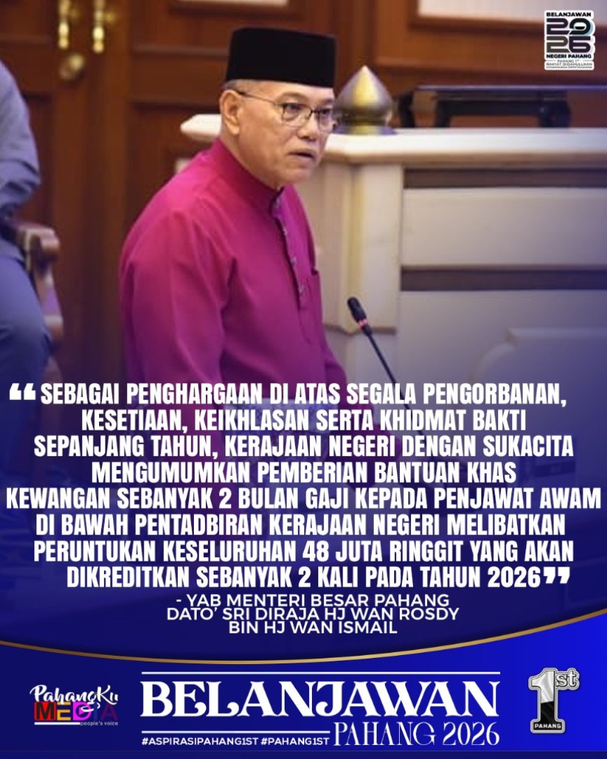 Belanjawan Pahang 2026: Penjawat Awam Terima Dua Bulan BKK dengan Peruntukan RM48 Juta