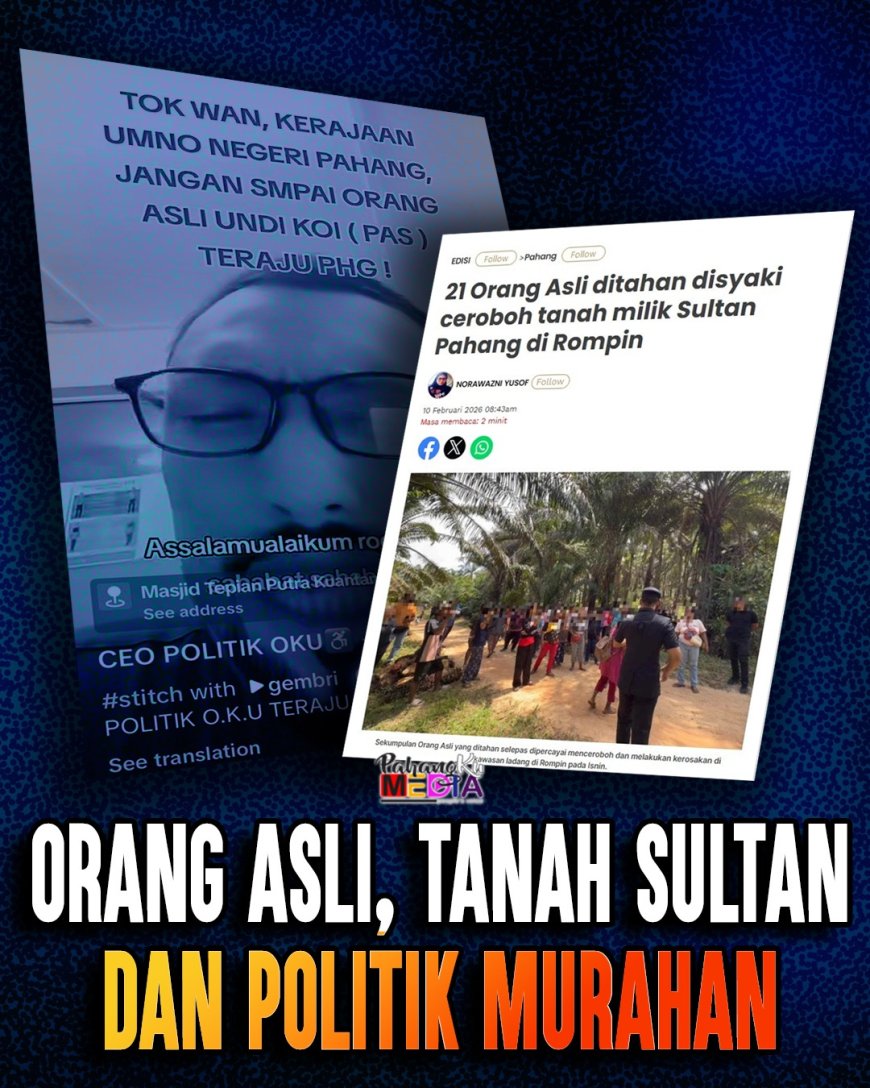 Orang Asli, Tanah Sultan dan Politik Murahan