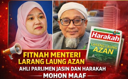 "Fitnah Menteri Larang Laung Azan, Ahli Parlimen Jasin dan Harakah Mohon Maaf"