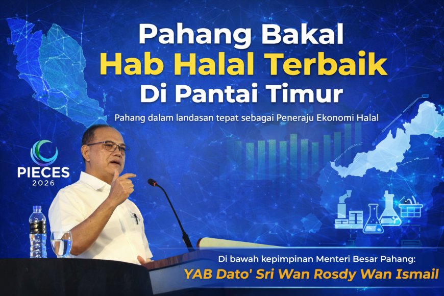 Pahang Bakal Hab Halal Terbaik Di Pantai Timur