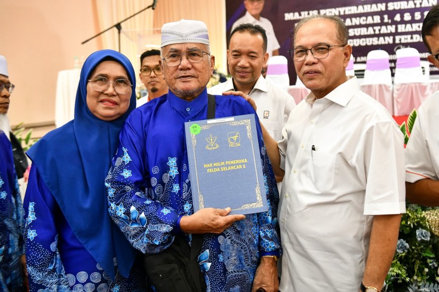 Pahang Menyelesaikan 99 Peratus Penyerahan Surat Hak Milik Tanah Peneroka FELDA