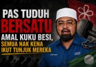 PAS Tuduh BERSATU Amal Kuku Besi, Semua Nak Kena Ikut Telunjuk Mereka"