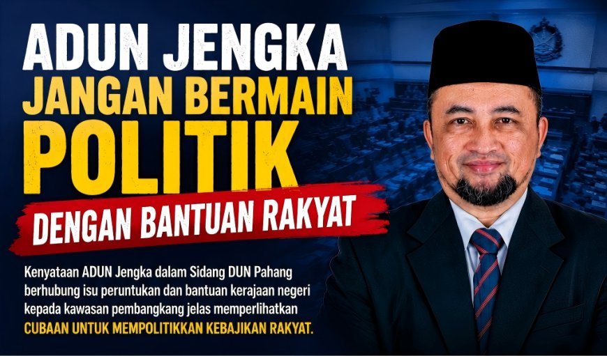Adun Jengka Jangan Bermain Politik Dengan Bantuan Rakyat