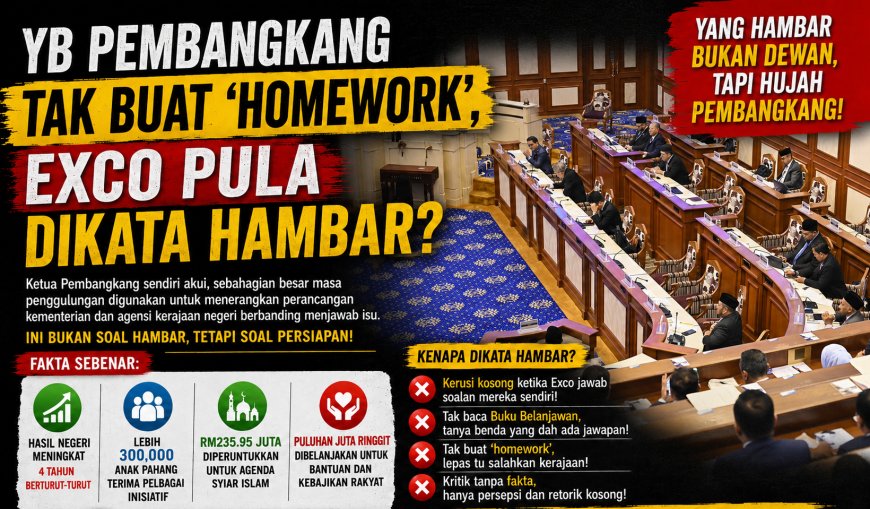YB Pembangkang Tak Buat 'Homework", Exco Pula Dikata Hambar?