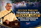 Sultan Pahang Tegaskan Istilah ‘Tanah Adat’ Perlu Digunakan Dengan Tepat