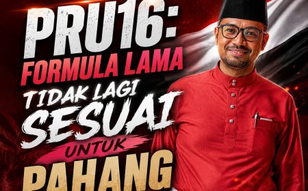 PRU16: Formula Lama Tidak Lagi Sesuai Untuk Pahang