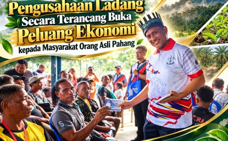 Pengusahaan Ladang Secara Terancang Buka Peluang Ekonomi kepada Masyarakat Orang Asli Pahang