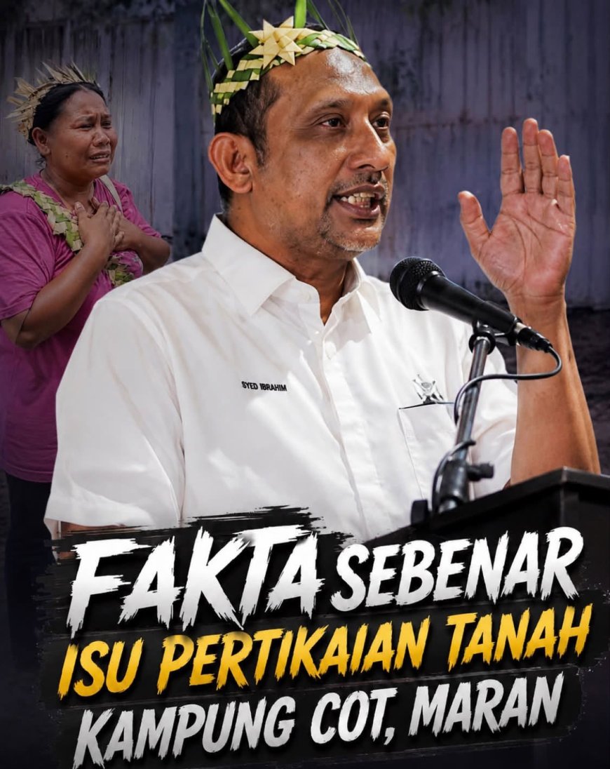 Fakta Sebenar Isu Pertikaian Tanah Orang Asli, Kg Chot