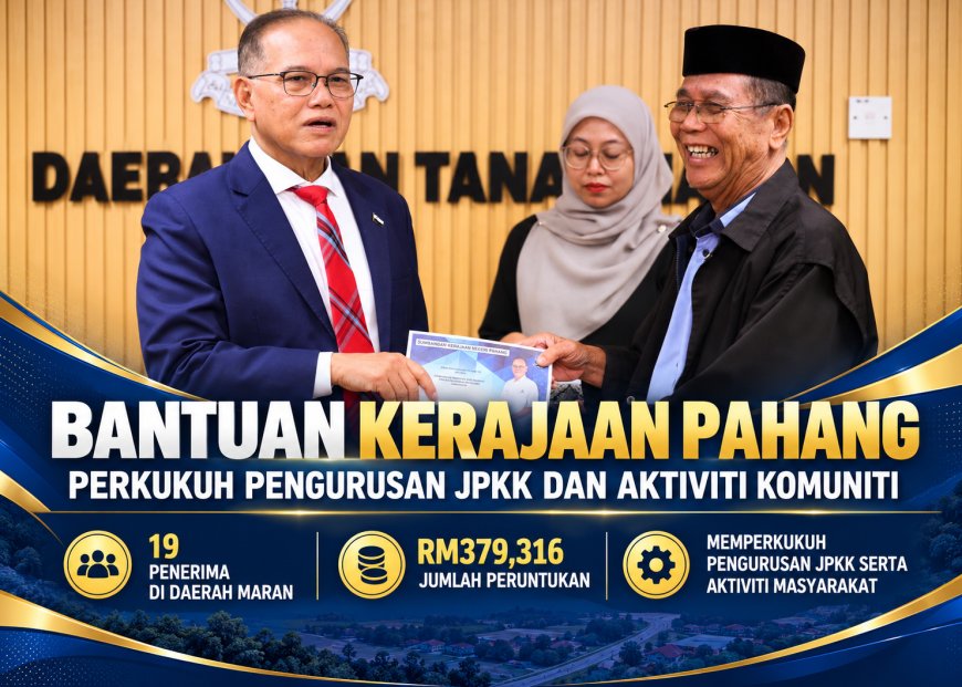 Bantuan Kerajaan Pahang Perkukuh Pengurusan JPKK dan Aktiviti Komuniti